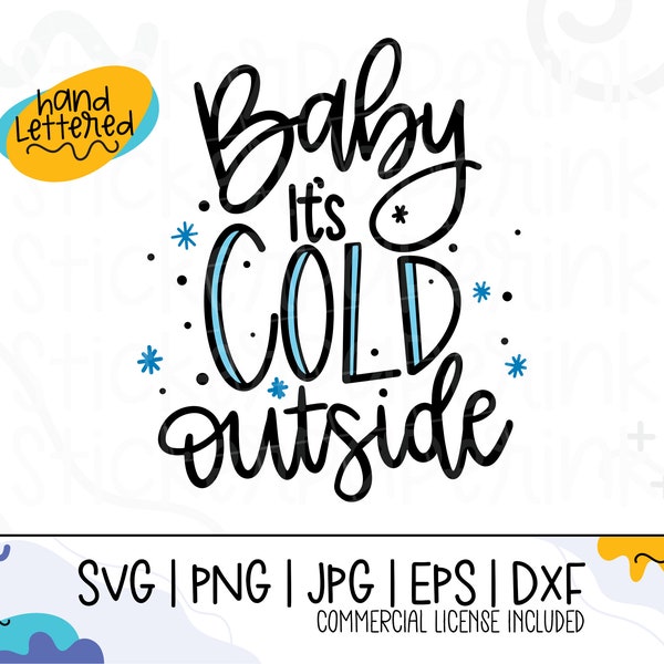 baby it's cold outside svg, snow png, hand lettered svg, winter svg, christmas svg, white Christmas svg, svg for shirt, png, digital file