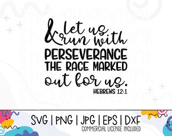 perseverance svg, let us run with perseverance, bible verse png, religious svg, christian svg, cut file, svg, digital file, Hebrews 12:1