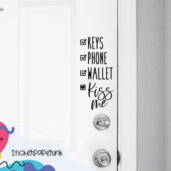 keys phone wallet kiss me checklist decal | to do list front door | front door decor | home decor sticker | goodbye decal | decal for door
