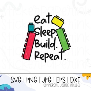 May include: A colourful graphic design with the text "Eat Sleep Build Repeat." The text is surrounded by four toy building blocks in red, green, yellow and blue.