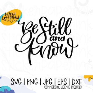 Be Still and Know Svg, Handlettered Be Still and Know I Am God Svg ...