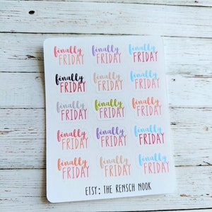 May include: A sheet of stickers with the phrase "finally friday" in various colors. The stickers are arranged in three rows of three, with the phrase repeated nine times. The text "ETSY: THE RENSCH NOOK" is printed at the bottom of the sheet.