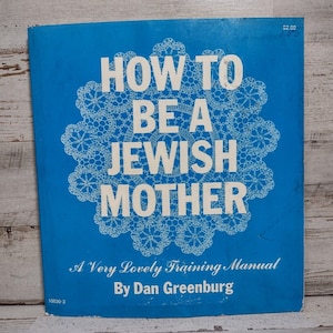 How to be a Jewish Mother A Very Lovely Training Manual by Dan Greenburg PB 1972
