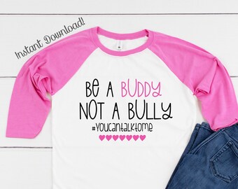 Be a Buddy not a bully SVG, DXF, JPEG, be a buddy Svg file, School svg, Silhouette svg, Stop Bullying svg, Pink Shirt Day, Anti-Bullying tee