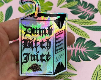 Dumb Bitch Juice Box Holographic Sticker