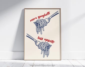 More Spaghetti Less Upsetti Print – Funny Kitchen Wall Art Download