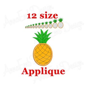 May include: A pineapple applique embroidery design in 12 sizes. The design features a yellow pineapple with green leaves and a brown outline. The text "Applique" is written in red below the pineapple.