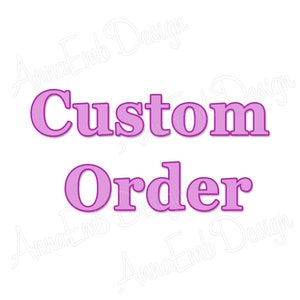 May include: A graphic featuring the text "Custom Order" in a pink, outlined font. The words are centered on a white background. The font is a bold, sans-serif style.
