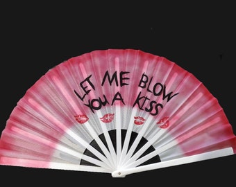 Hand Painted Large Rave Hand Fan Let Me Blow You A Kiss