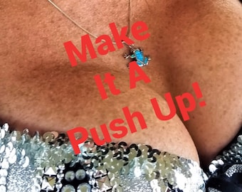 Make it a Push Up/Padded Bra