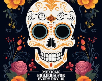 Mexican Brujeria for Every Day