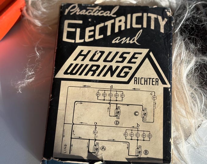 1944 “Practical Electricity and House Wiring” DIY Book by Herbert P. Richter, Chicago