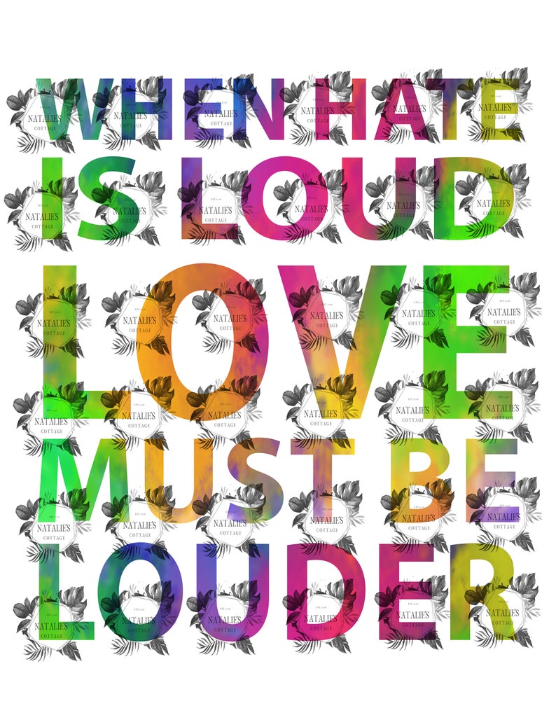 When hate is loud love must be louder png love sublimation Etsy