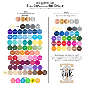May include: A color chart titled ELOQUENCE INK Standard Imprint Colors displaying a wide array of circular ink and foil swatches. The chart includes metallic, standard, and neon ink options, along with metallic, shiny, or matte foil selections.