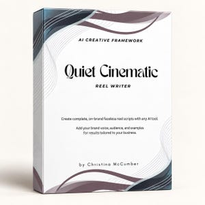 May include: A rectangular product box with a white background featuring abstract dark gray and purple flowing lines. The text reads AI CREATIVE FRAMEWORK, Quiet Cinematic REEL WRITER, Create complete, on-brand faceless reel scripts, and by Christina McCumber.