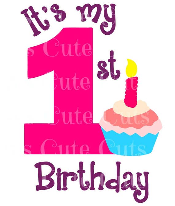 It S My First Birthday Cupcake 1st 1 One Girl Cuttable Dxf Eps Png Jpeg Svg Silhouette Circuit Like Elmo