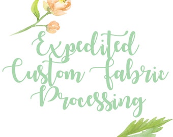 Expedited Custom Fabric Processing