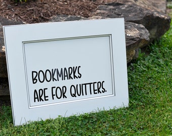 Bookmarks are for quitters. - Upcycled Door Home Decor Sign