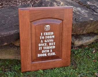 Upcycled Door Home Decor Sign - I tried to form a gang once, but it turned into a book club.