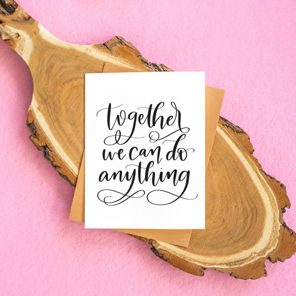 Together We Can Do Anything Friendship Card Size A2