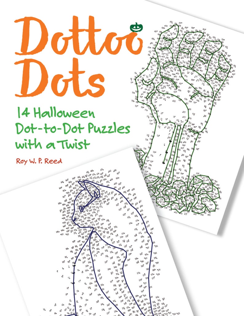 May include: A book cover with the title "Dottor Dots" in orange text. The subtitle is "14 Halloween Dot-to-Dot Puzzles with a Twist" in black text. The author's name, "Roy W. P. Reed", is printed below the subtitle. The cover features a green dot-to-dot illustration of a hand reaching out.