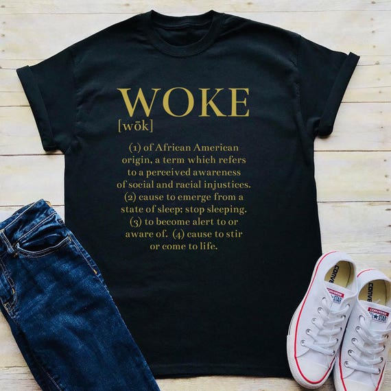 WOKE definition Shirt Tee TShirt protest equality human Etsy