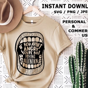 If You Aren't Angry Pay Attention / SVG / PNG / Digital File / feminist svg, glowforge, cut file, sublimation, stickers, mugs, protest