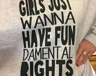 Girls Just Wanna Have Fundamental rights© Gray Sweatshirt Shirt feminist activist equality pantsuit nation protest feminism Pro Choice