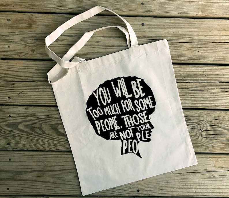 Natural Beige Cotton Tote Bag book bag Not Your People Afro reusable You Will Be Too Much For Some People grocery bag Natural Hair