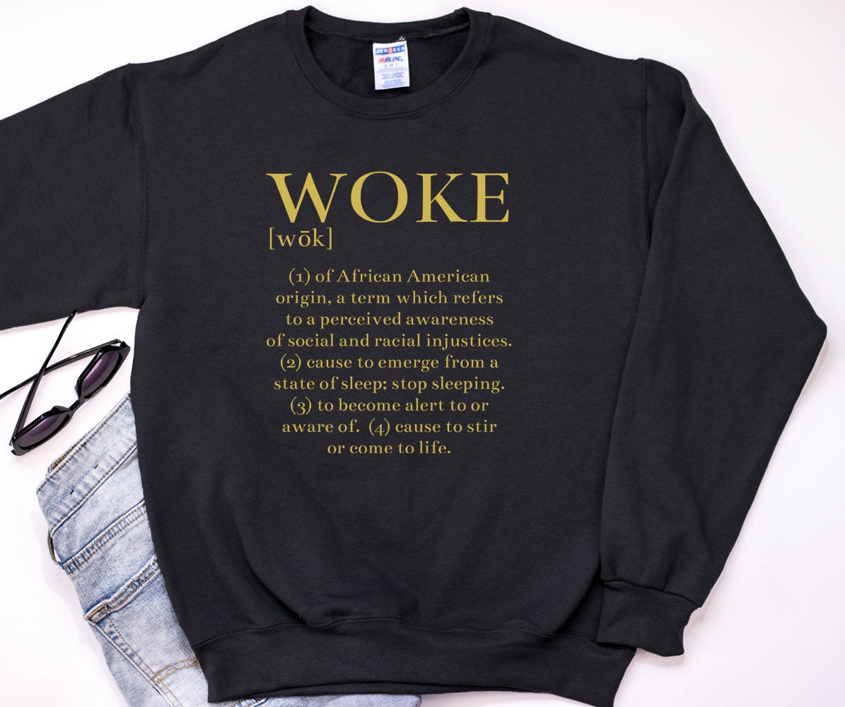 WOKE definition Unisex Sweatshirt Women's Mens feminist Etsy