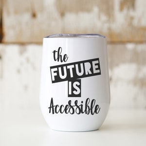 The Future is Accessible / SVG / PNG / Digital File glowforge, cut file, sublimation, stickers, mug designs, accessibility, disability svg