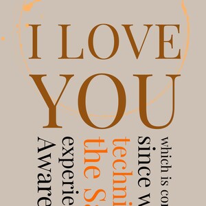 Könnte beinhalten: Ein rechteckiges Poster mit hellbeigem Hintergrund und dem braunen Text I LOVE YOU oben. Darunter steht in kleinerer schwarzer und orangefarbener Schrift: which is convenient, since we are technically the Same experiencing Awareness. Ein Logo mit einem P befindet sich unten rechts.