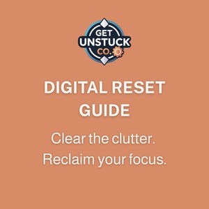 May include: A digital document cover with a solid terracotta background featuring the logo GET UNSTUCK CO. at the top. Below the logo, the text reads DIGITAL RESET GUIDE, followed by the phrases Clear the clutter. Reclaim your focus.