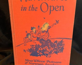 Le livre de Chlidren « Adventures in the Open »; 1935; auteurs-Nina Wilcox Putnam & Norman Jacobsen