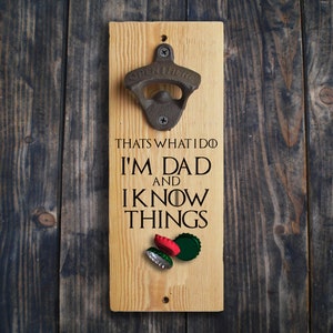 Vaderdagcadeau wandgemonteerde flesopener bierflesopener ik drink en ik weet dingen fantasie fan cadeau voor papa verjaardagscadeau