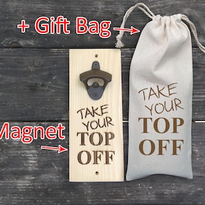 Take Your Top Off Wood Bottle Opener Gift For Boyfriend Beer Sign Wall Mount Cap Catcher Man Cave Groomsman Gift Fathers Day Gift For Dad