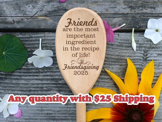 Bulk Price Friendsgiving Favor Spoon Thank You Gift For Friends Are The Most Important Ingredient Recipe Of Life Wooden Spoon Bridal Shower
