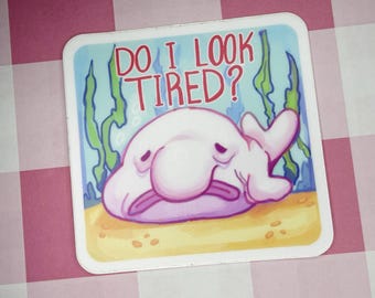 Tired Blobfish Sticker - Matte Vinyl, 3"