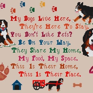 My Dogs Live Here Sampler-For Berner Lovers, let your guests know who belongs in your home.Stitches=148w x 113h. On 14 ct=10.5 x 8 inches