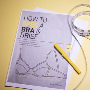 May include: A guide titled "How to Spec a Bra & Brief" with a bra pattern and a yellow pen on a light yellow background. The guide explains how to write specification sheets using measurements for the lingerie industry.