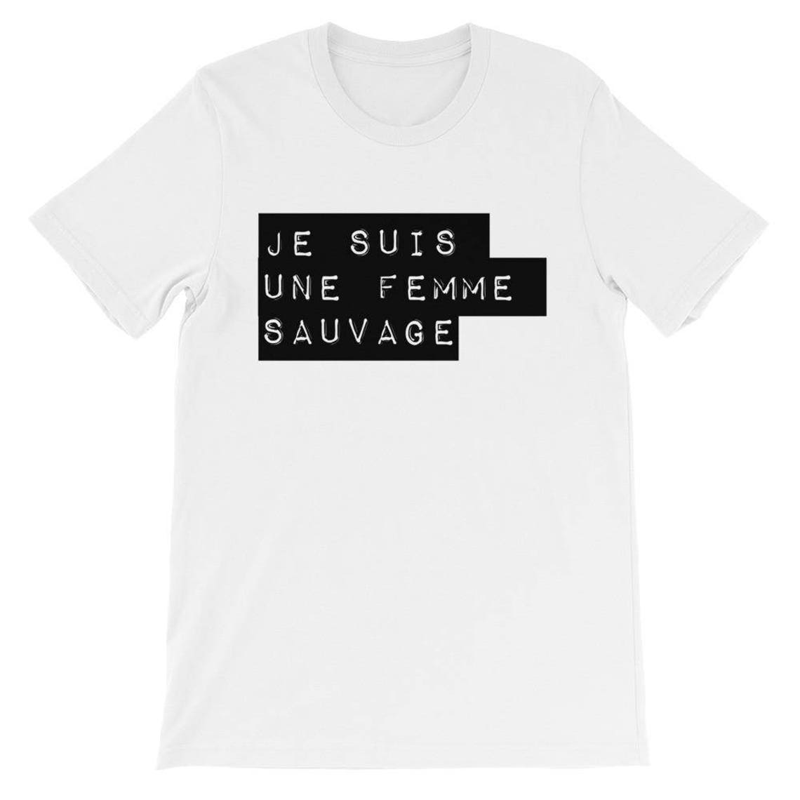 Je Suis Une Femme Sauvage Wild Woman French Shirt Quote | Etsy