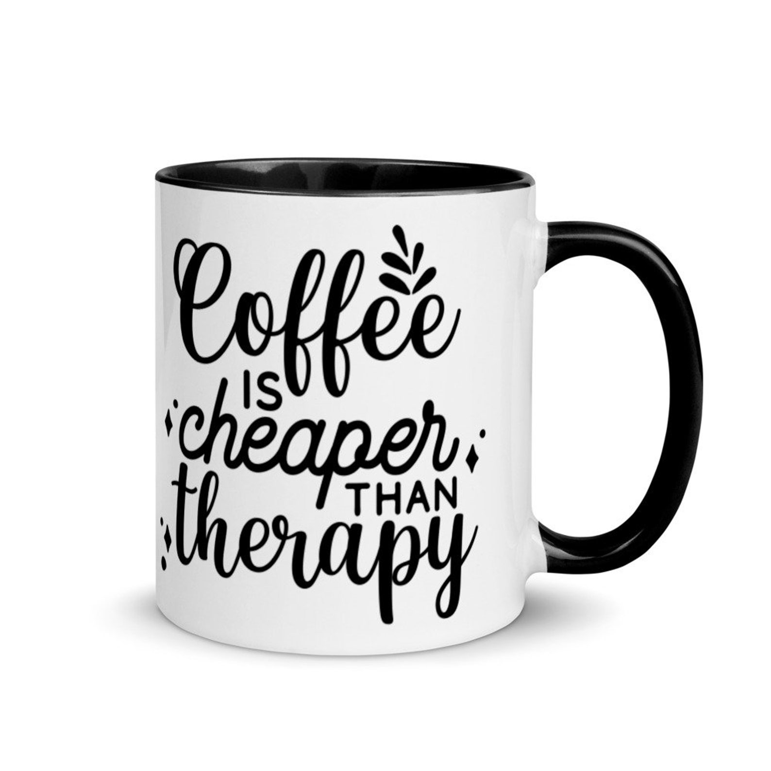 Coffee is Cheaper Than Therapy Coffee Tea Beverage Mug Etsy