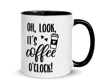 Oh Look Its Coffee O Clock Coffee Tea Beverage Mug