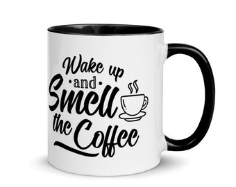 Wake Up And Smell the Coffee Beverage Mug