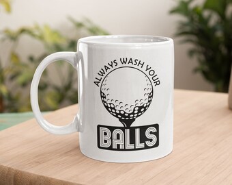 Regalo de taza de golfista: &#39;Always Wash Your Balls&#39; Capacidad de 11 oz, apto para microondas y lavavajillas
