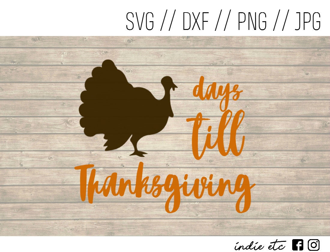 Days Till Thanksgiving Digital Art File with Turkey svg dxf Etsy