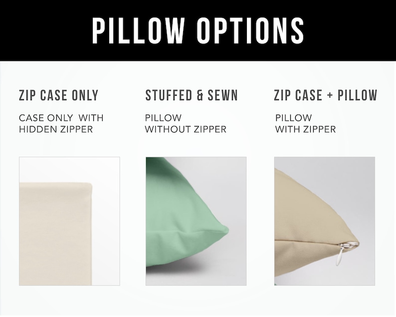 May include: Three pillow options are shown: a white pillowcase with a hidden zipper, a light green pillow without a zipper, and a beige pillow with a zipper. The text "PILLOW OPTIONS" is at the top of the image.