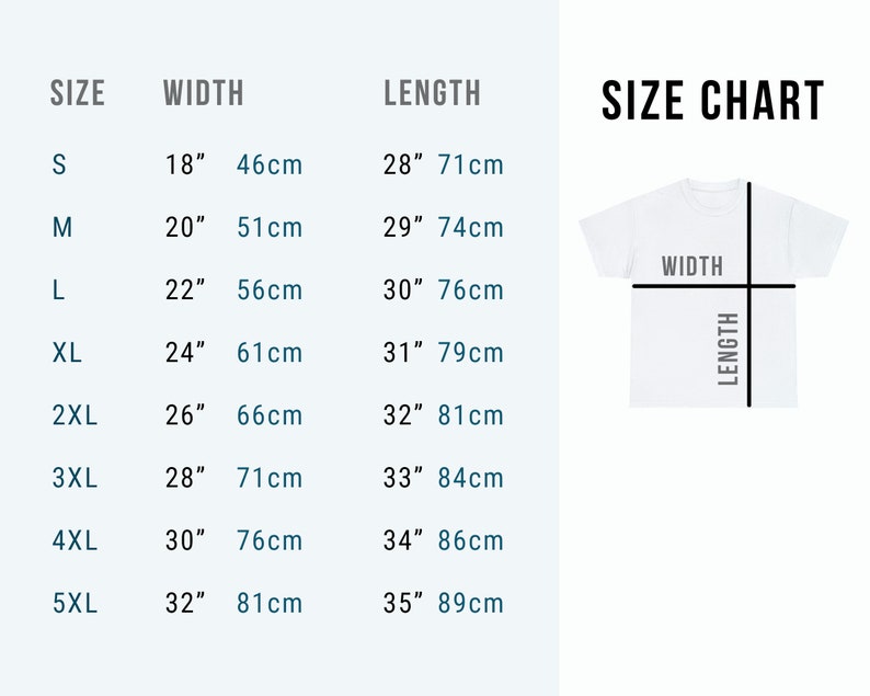 May include: A white t-shirt size chart with measurements in inches and centimeters. Sizes range from S to 5XL, with corresponding widths and lengths. The chart includes a diagram illustrating width and length measurements.
