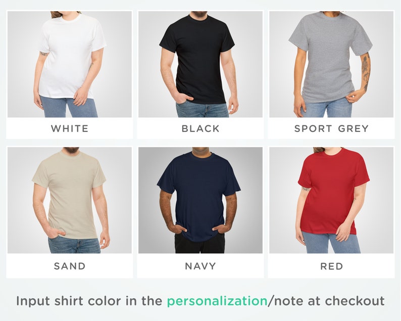 May include: A selection of short-sleeved t-shirts in various colors: white, black, sport grey, sand, navy, and red. Each shirt is displayed on a person. Text below each shirt indicates the color. The text at the bottom says "Input shirt color in the personalization/note at checkout."