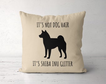 Shiba Inu Pillow, Its Not Dog Hair Its Shiba Inu Glitter Pillow Case, Shiba Inu Mom, Shiba Inu Gift, Shiba Inu Lover, Shiba Inu Owner Gift